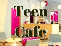 Teen Cafe- Games and Fun!